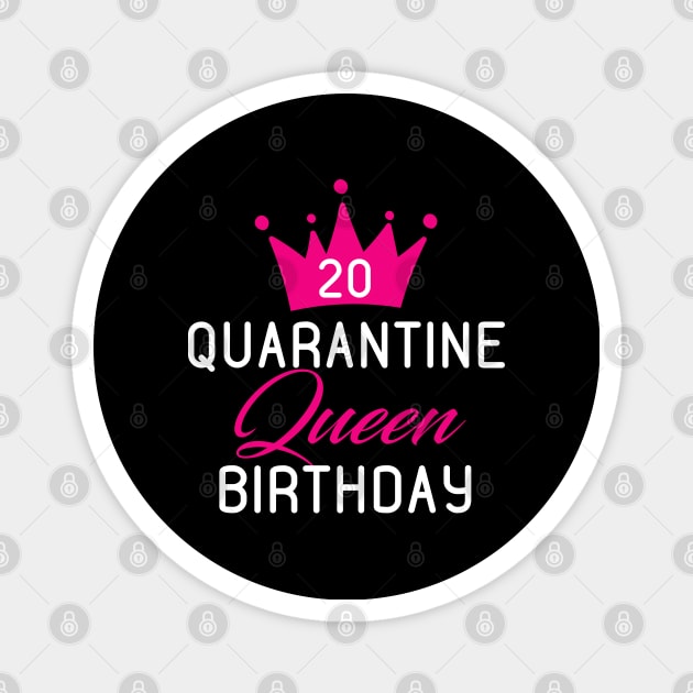 Quarantine Birthday Queen 20th Birthday Magnet by creativeKh